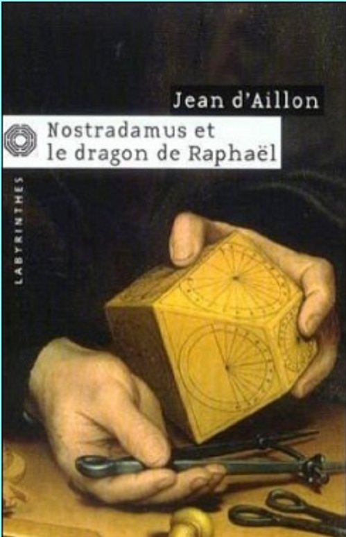 Jean d'Aillon - Nostradamus et le dragon de Raphaël
