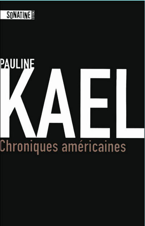 Pauline Kael - Chroniques américaines