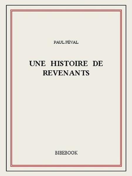 UNE HISTOIRE DE REVENANTS - Paul Feval