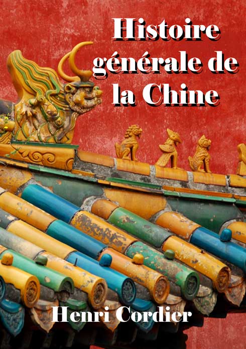Histoire générale de la Chine - Henri Cordier