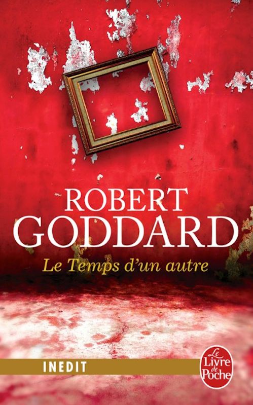 Robert Goddard (2015) - Le temps d'un autre