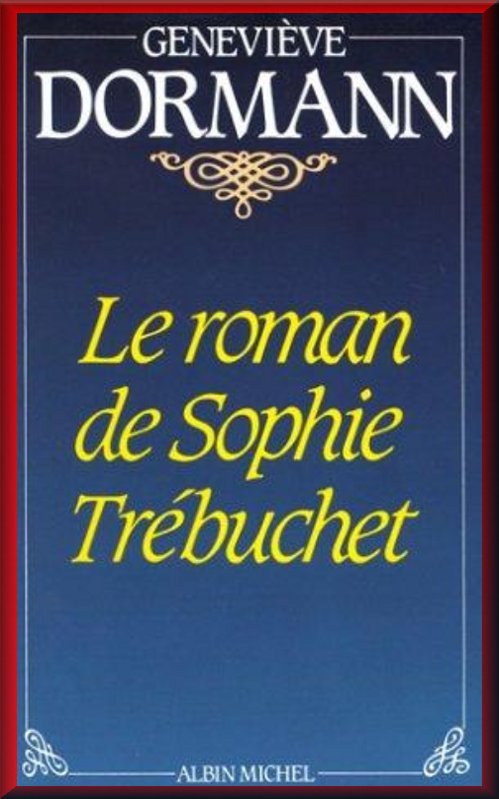 Geneviève Dormann - Le roman de Sophie Trebuchet