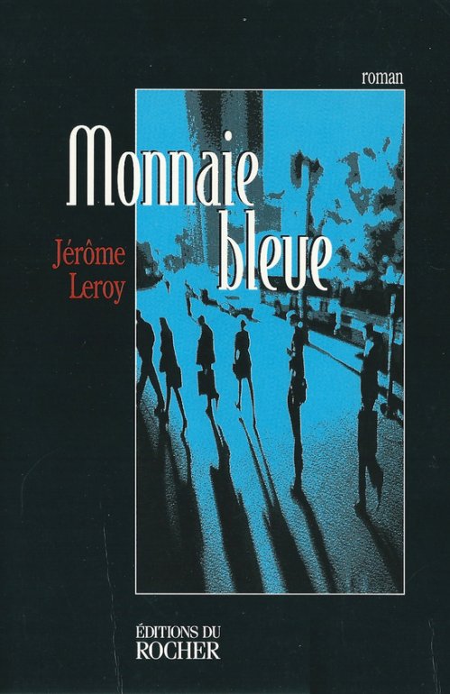 Jérôme Leroy - Monnaie bleue