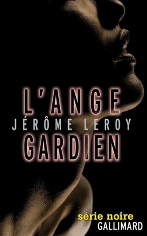 Jérôme Leroy  - L'ange gardien