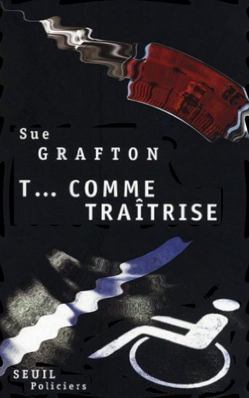 Sue Grafton - T... comme traîtrise
