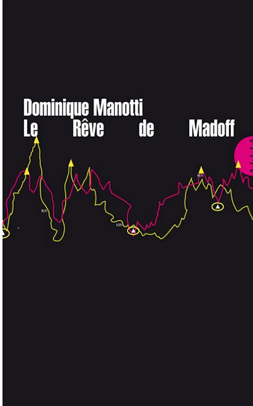 Dominique Manotti - Le rêve de Madoff