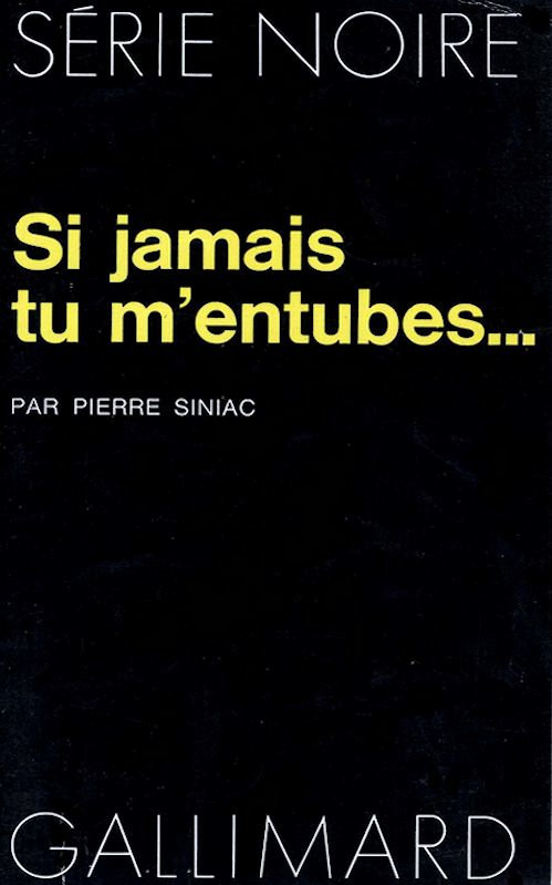 Pierre Siniac - Si jamais tu m'entubes