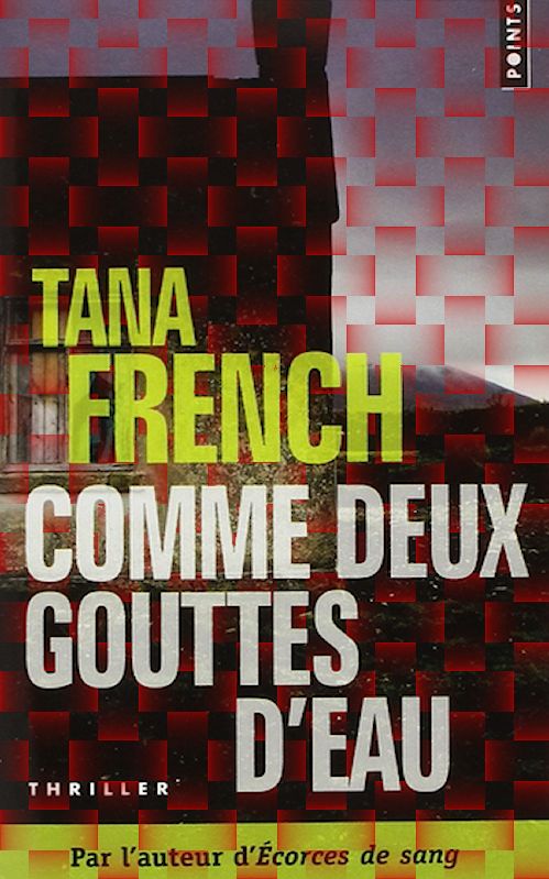 Tana French - Comme deux gouttes d'eau