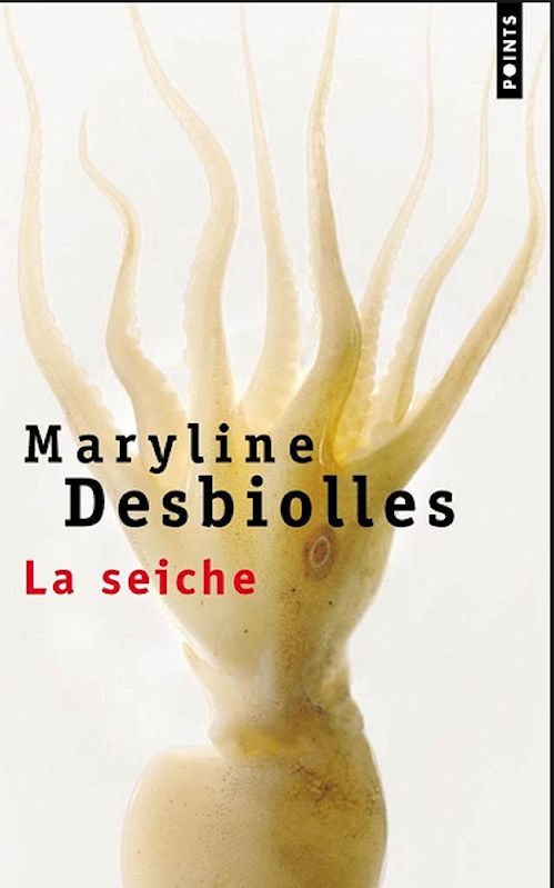 Maryline Desbiolles - La seiche
