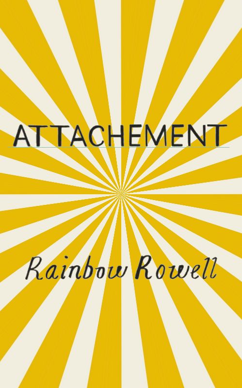 Rainbow Rowell - Attachement
