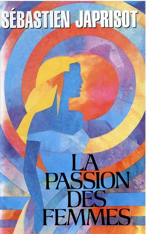 Sébastien Japrisot - La passion des femmes