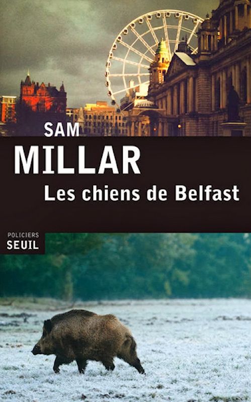 Sam Millar - Les chiens de Belfast