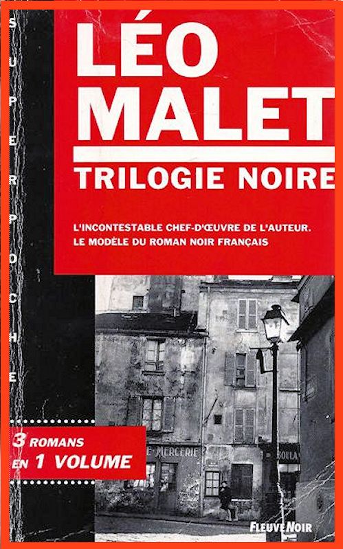 Léo Malet - La trilogie noire