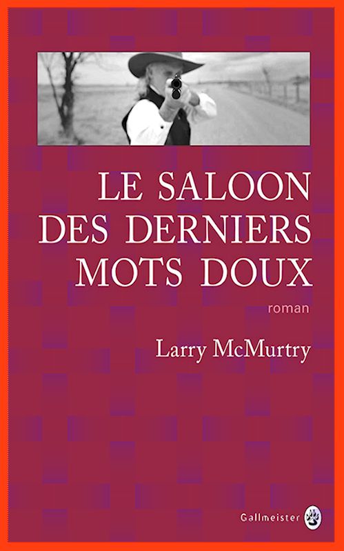 Larry McMurtry - Le saloon des derniers mots doux