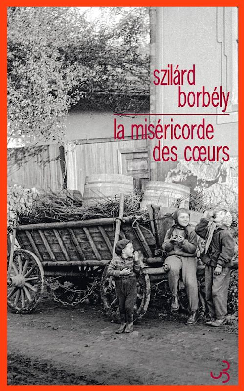 Szilard Borbely - La miséricorde des coeurs