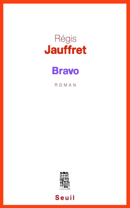 Régis Jauffret - Bravo