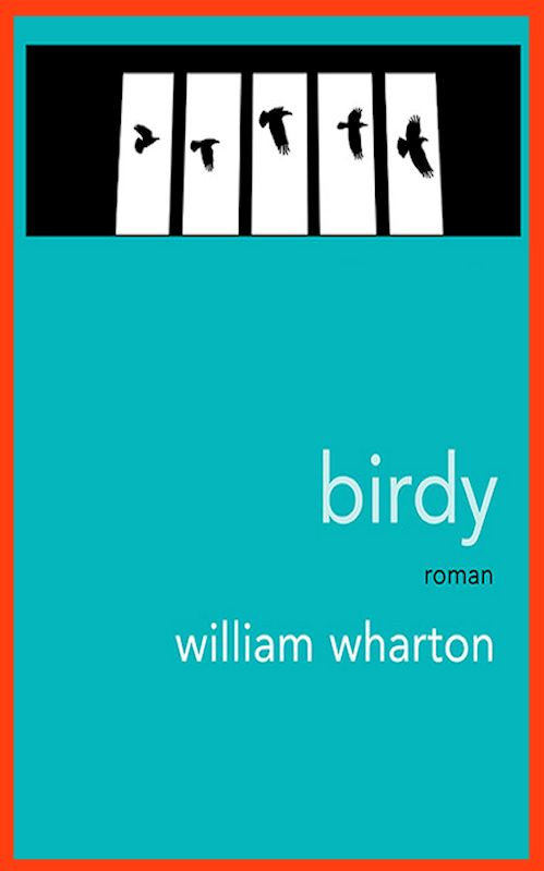 William Wharton - Birdy