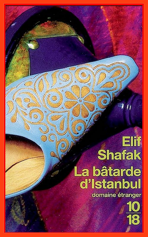 Elif Shafak - La batarde d'Istanbul
