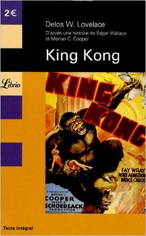 King Kong De Delos W. Lovelace et Merian C. Cooper