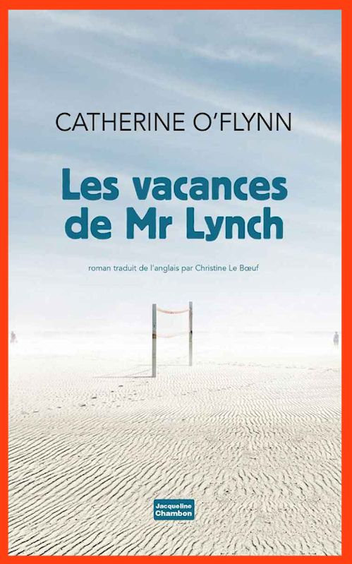 Catherine O'Flynn (2015) - Les vacances de Monsieur Lynch