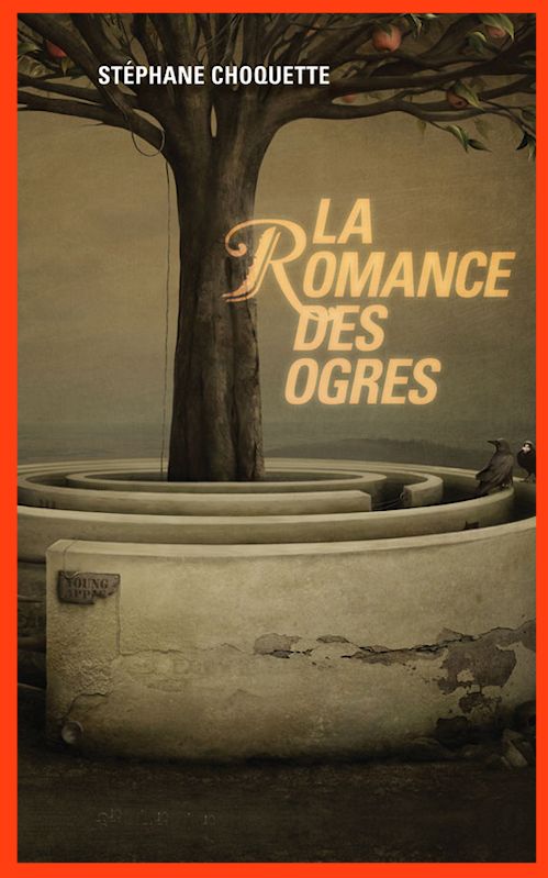 Stéphane Choquette - La romance des ogres