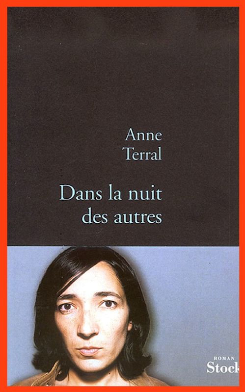 Anne Terral - Dans la nuit des autres