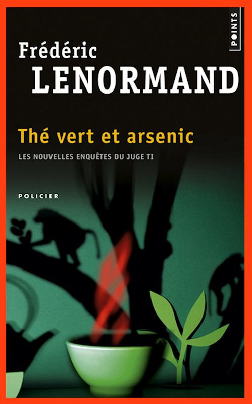 Frédéric Lenormand (2015) - Thé vert et arsenic