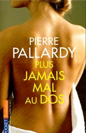 Pierre Pallardy – Plus jamais mal au dos 