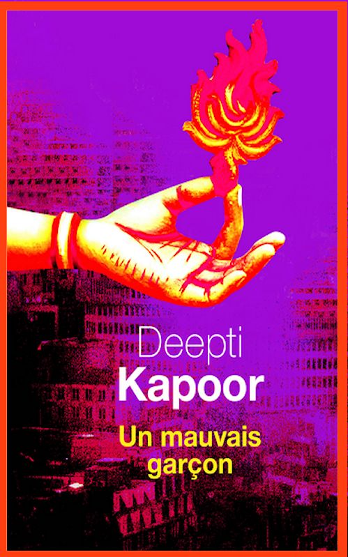 Deepti Kapoor (2015) - Un mauvais garçon