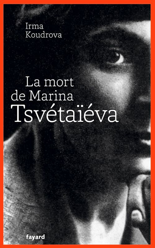 Irma Koudrova (2015) - La mort de Marina Tsvetaieva