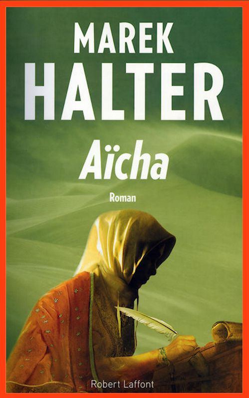 Marek Halter (2015) - Les femmes de l'islam Aicha