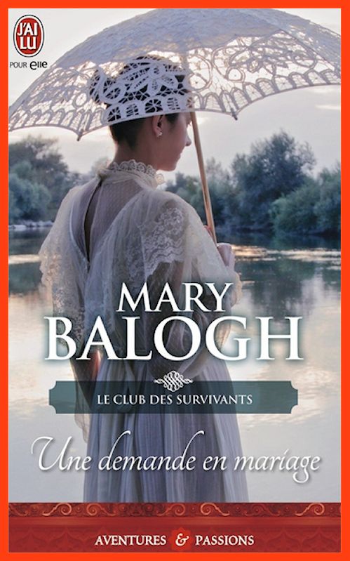 Mary Balogh - Le club des survivants T.1 - Une demande en mariage