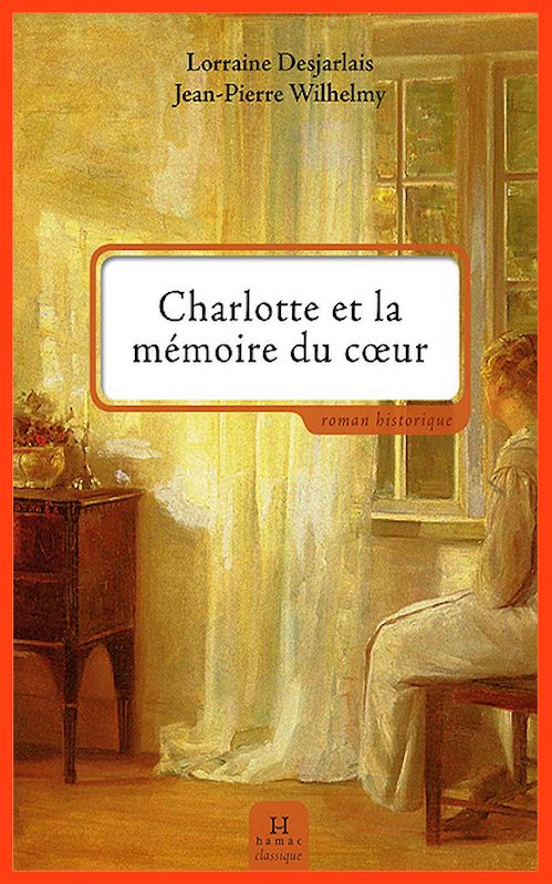 Lorraine Desjarlais  - Charlotte et la mémoire du coeur