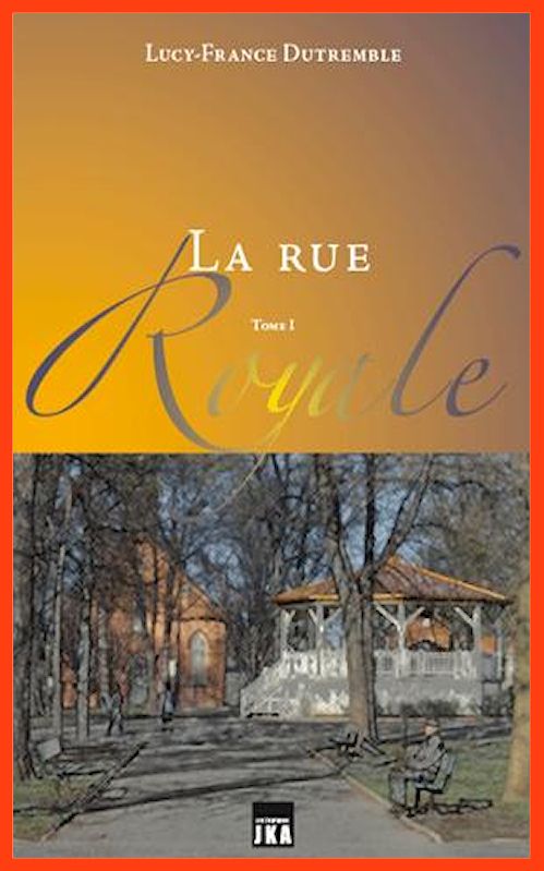Lucy-France Dutremble - La rue Royale - T1 - La rue Royale