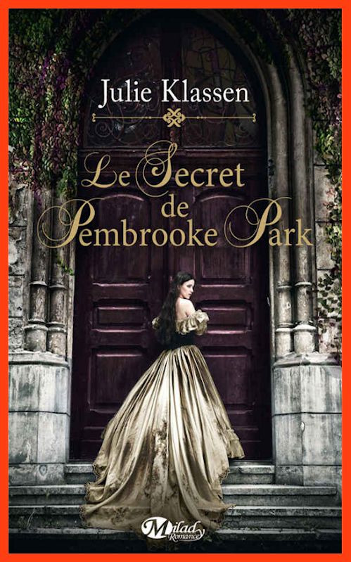 Julie Klassen (Nov.2015) - Le secret de Pembrooke Park