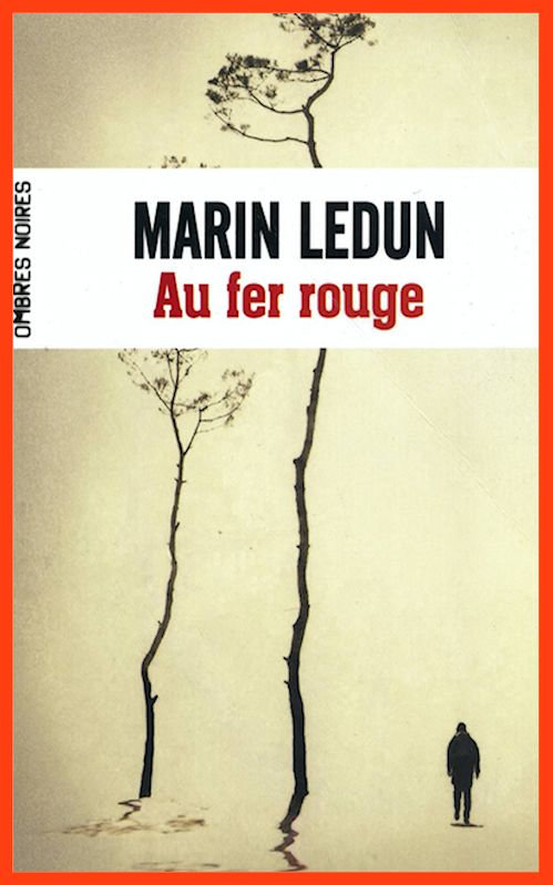 Marin Ledun - Au fer rouge