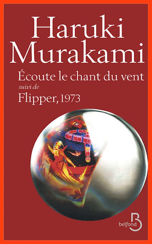 Haruki Murakami (2016) - Ecoute le chant du vent suivi de Flipper 1973