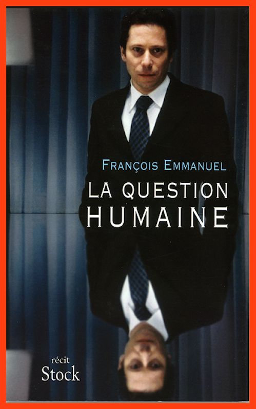 François Emmanuel - La question humaine