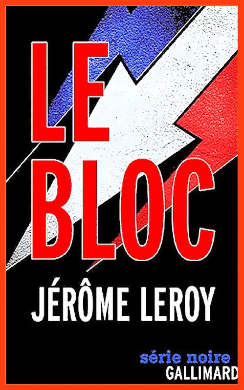 Jérôme Leroy - Le bloc