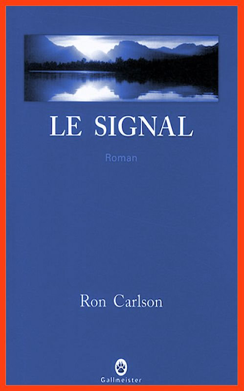 Ron Carlson - Le signal
