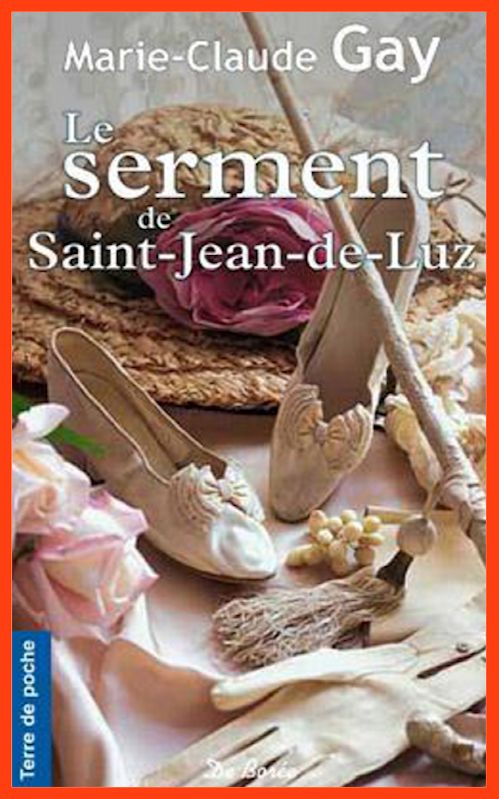Marie-Claude Gay - Le serment de Saint-Jean-de-Luz