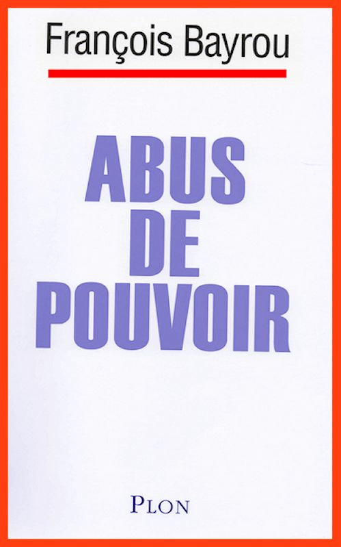 François Bayrou - Abus de pouvoir