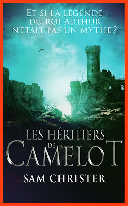 Sam Christer - Les héritiers de camelot