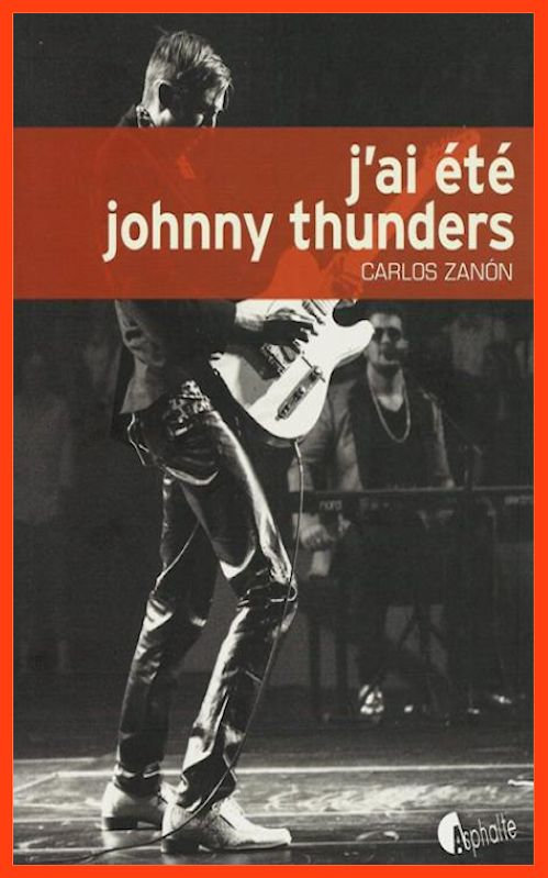 Carlos Zanón (Mars 2016) - J'ai été Johnny Thunders
