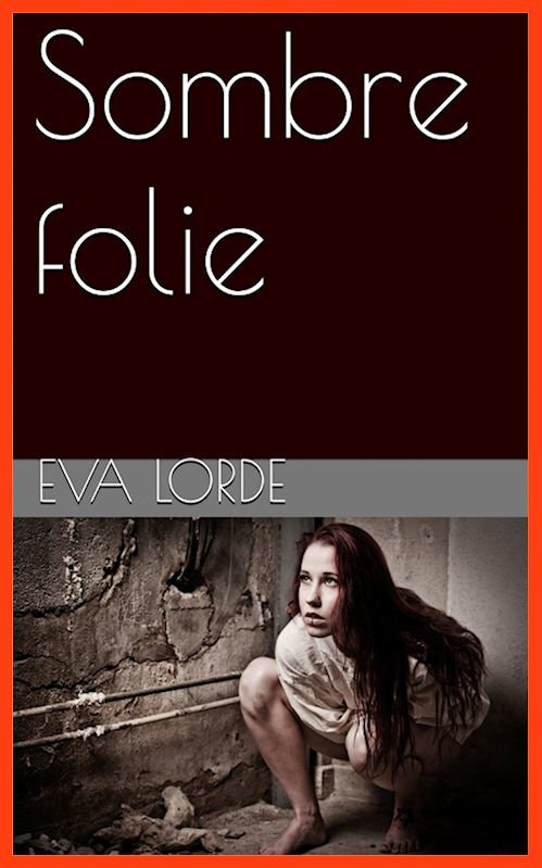 Eva Lorde (Mars 2016) - Sombre folie