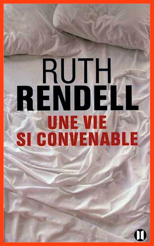 Ruth Rendell (2016) - Une vie si convenable