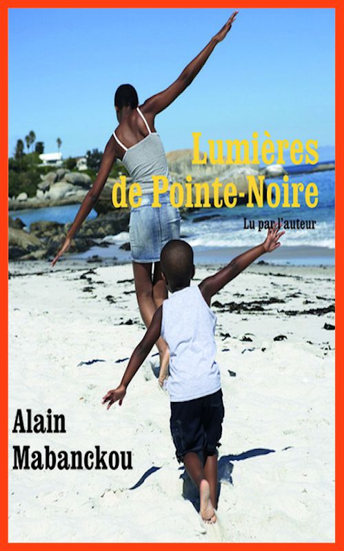 Alain Mabanckou - Lumières de Pointe-Noire