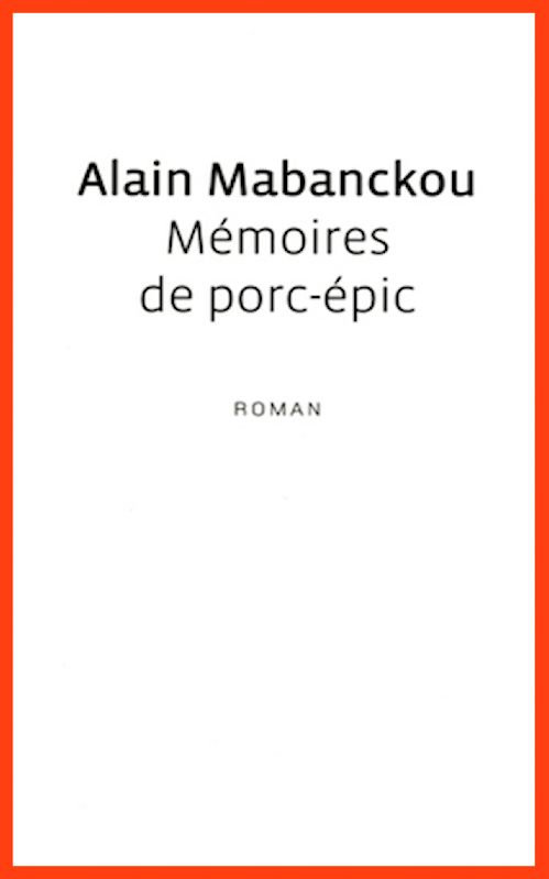 Alain Mabanckou - Mémoires de porc-épic