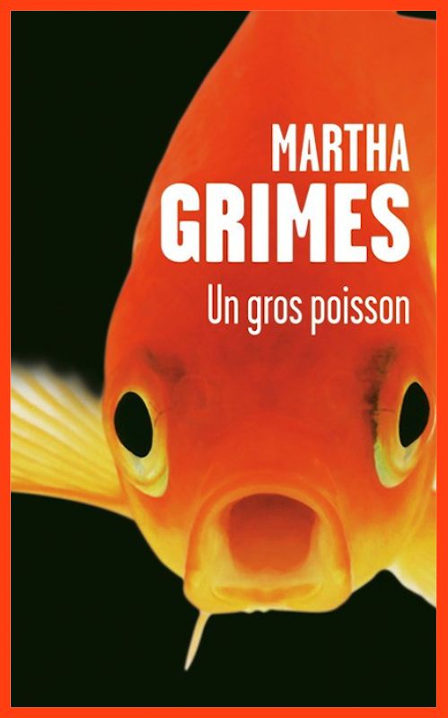 Martha Grimes (2016) - Un gros poisson
