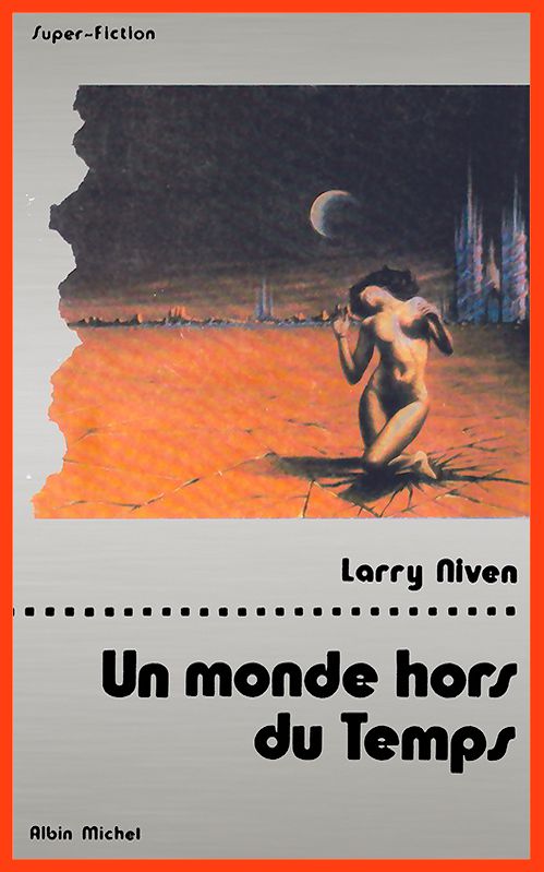 Larry Niven - Un monde hors du temps